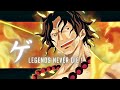 『 Legends Never Die  🖤』 " One peice " [ Amv / Edit ] 🔥