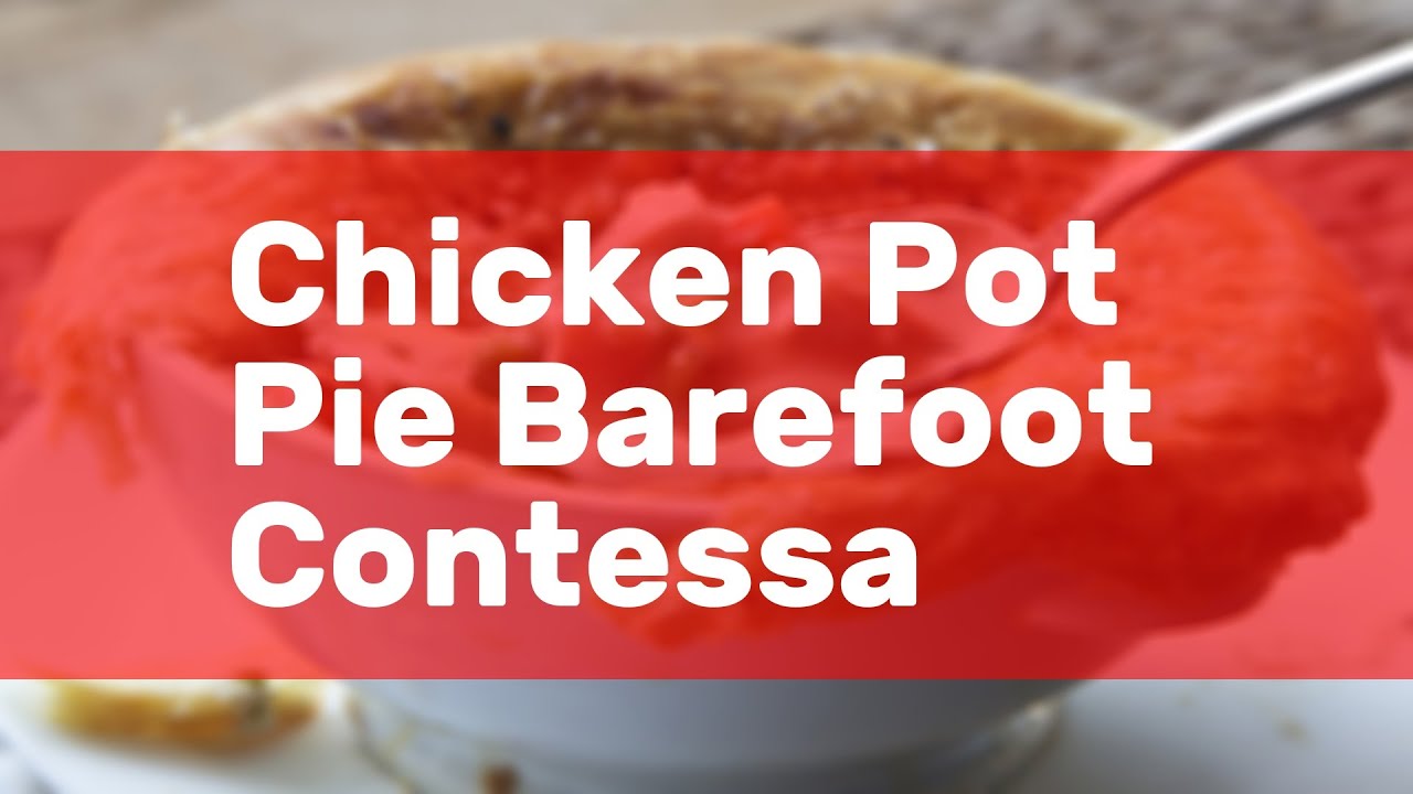 Chicken Pot Pie Barefoot Contessa YouTube