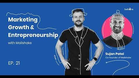 Episode #21. Marketing, Growth, and Entrepreneurship with Sujan Patel