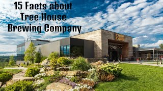 15 Surprising Facts About Tree House Brewing Company in Charlton, Massachusetts Profile