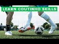 LEARN 5 COOL COUTINHO FOOTBALL SKILLS How To Play Like Philippe Coutinho 