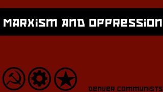 Marxism & Oppression – Denver Communists