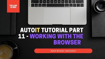 Autoit tutorial Part 11 - Working with the browser