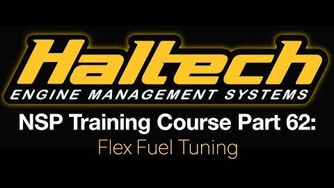 Haltech Elite NSP Training Course Part 62: Flex Fuel Tuning | Evans Performance Academy