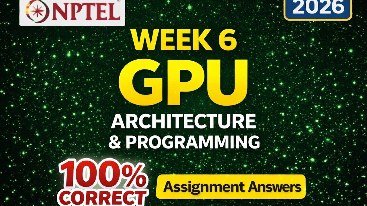 NPTEL GPU Architecture and Programming Week 6 Assignment 2026 | Answers ...