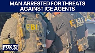 Suburban Chicago man arrested for alleged threats against ICE agents, political figures