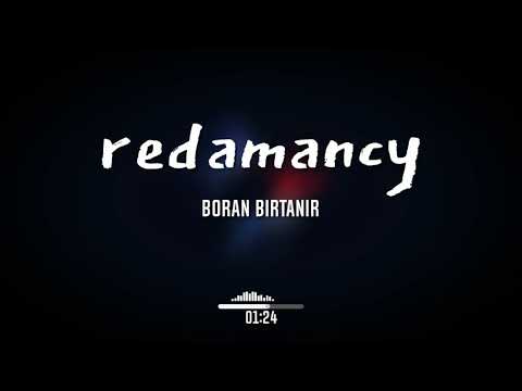 Redamancy | Boran Birtanır