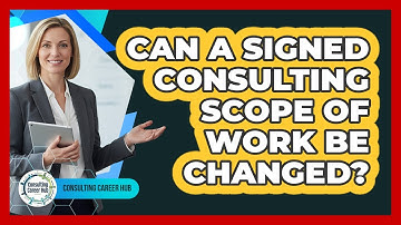Can A Signed Consulting Scope Of Work Be Changed?