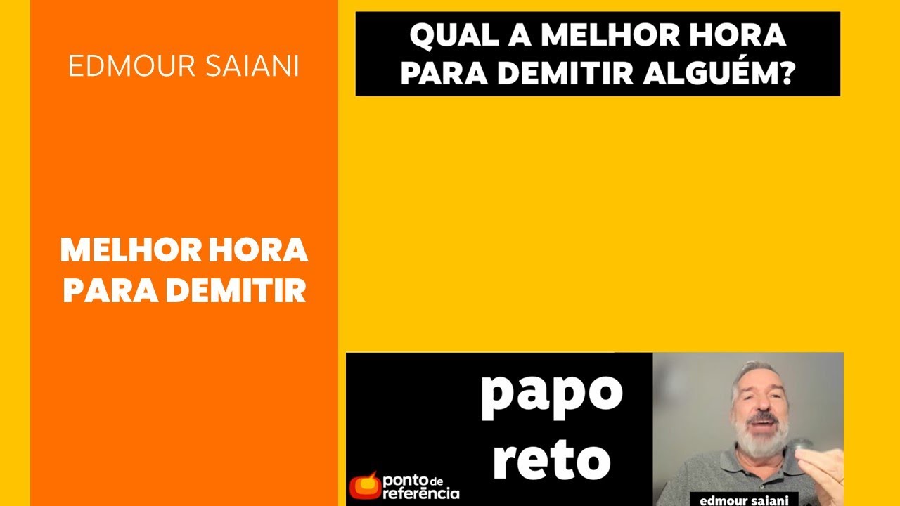 Papo Reto 15 - Qual a melhor hora para demitir alguém?