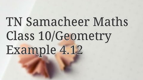 Example 4.12 Class 10 Geometry Tamilnadu Samacheer maths Nithyaganesh Maths