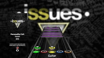 Issues - Personality Cult (Clone Hero Chart)