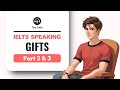 IELTS Speaking Part 2&amp;3: GIFTS | Band 7+ Sample Answers