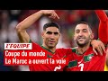 Coupe du monde 2022  lincroyable parcours du maroc vatil dcomplexer les nations africaines 