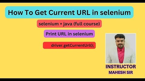 get URL in selenium webdriver | get url in selenium |getcurrentUrl  command in selenium webdriver