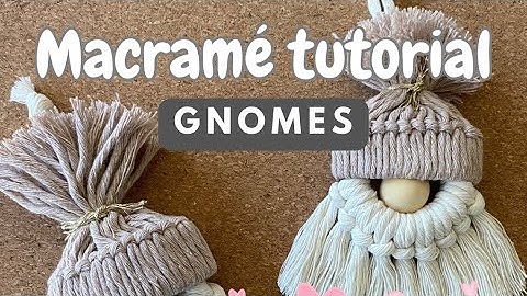 Easy macramé tutorial gnomes - handmade crafts diy