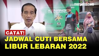RESMI! Jokowi Umumkan Libur Idul Fitri dan Cuti Bersama Mulai 29 April - 6 Mei 2022