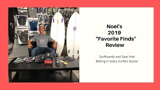 Noel Salas "2019 Favorite Finds" Surfboards & Surf Gear Review