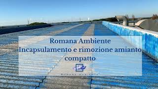 Romana Ambiente - Incapsulamento e rimozione amianto compatto