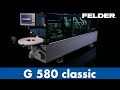 Felder g580 classic  kantenanleimmaschine  felder group