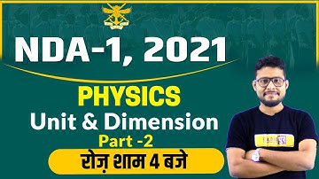 NDA-1, 2021 || PHYSICS || By Vivek Singh Sir || Class 03 || Unit & Dimension