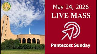 ✟  Live Mass  ✟ Pentecost Sunday ✟  May 24, 2026  ✟
