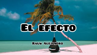 Rauw Alejandro ╸El Efecto | Letra/Lyrics