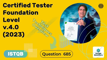 ISTQB. Basisniveau v.4.0 (2023). Vraag 685