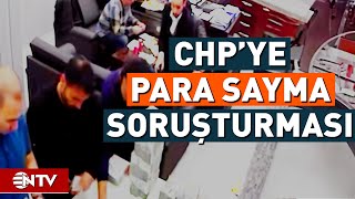 CHP'den Para Sayma İddialarına Yanıt | NTV Resimi