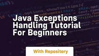 java exceptions handling tutorial for beginners
