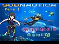 Mint blais gaming  subnautica part 1