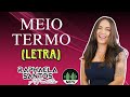 MEIO TERMO - Raphaela Santos (LETRA) - MPV