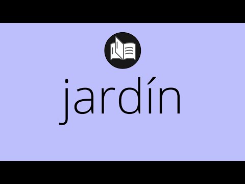 Que significa JARDÍN • jardín SIGNIFICADO • jardín DEFINICIÓN • Que es JARDÍN