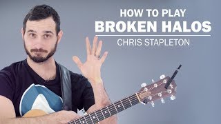 Broken Halos (Chris Stapleton) | How To Play On Guitar chords