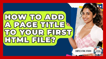 How To Add A Page Title To Your First HTML File? - Simple HTML Studio