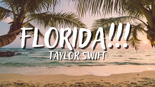 FLORIDA!!! - TAYLOR SWIFT (feat. Florence + The Machine) (Lyrics)