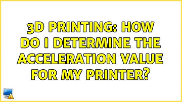 3D Printing: How do I determine the acceleration value for my printer? (3 Solutions!)