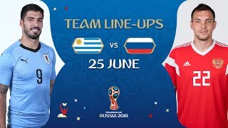 LINEUPS – URUGUAY v RUSSIA - MATCH 33 @ 2018 FIFA World Cup™