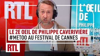 #MeToo au Festival de Cannes : le 2e Oeil de Philippe Caverivière