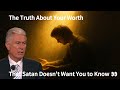 The Truth About Your Worth That Satan Doesn’t Want You to Know 👀  | Dieter F. Uchtdorf