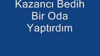 Kazancı Bedih - Bir Oda Yaptırdım Resimi