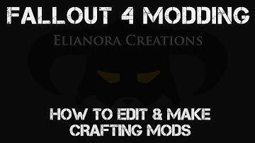 Fallout 4 Modding - How to edit and make crafting mods in FO4Edit