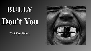 Don't You-NEW BULLY LEAK NO AI-YE & DON TOLIVER
