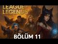 ⚔️ Ekiple League of Legends | Bölüm 11