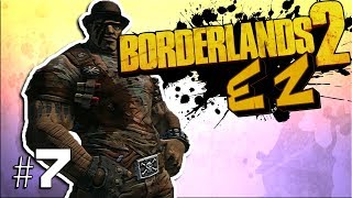 Worse than Lil Yachty - BL2EZ | Episode 7 [Borderlands 2]