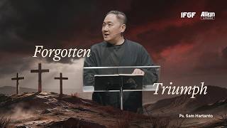 Forgotten Triumph  - Ps. Sam Hartanto - 03 Apr 26 | IFGF BANDUNG GOOD FRIDAY SERVICE