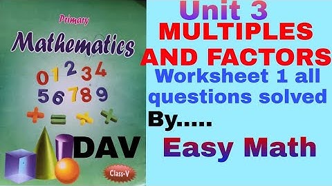 DAV Class 5 Maths Unit 3  Multiples and Factors , Worksheet 1  all Questions Solved.