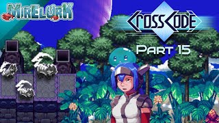No Need To Buy Cat Litter: CrossCode [Part 15]