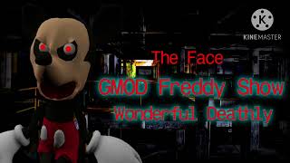 GMOD Freddy Show Wonderful Deathly All Animatronics @jrthompson2374