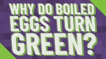 Why do boiled eggs turn green?