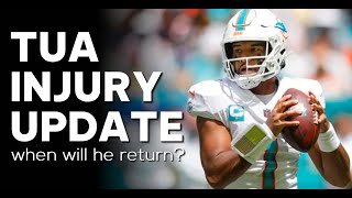 Tua Tagovailoa Injury Update - When Will He Return